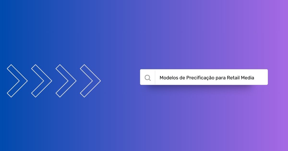 Leilão de primeiro preço vs. leilão de segundo preço – Qual o melhor modelo de precificação pra Retail Media?